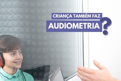 Criança também faz audiometria?