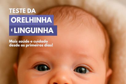 Teste da Orelhinha e da Linguinha: mais saúde e cuidado desde os primeiros dias! 👶💛