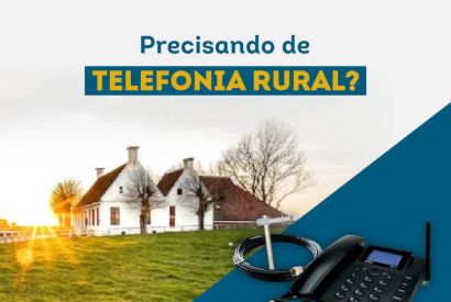 Precisando de telefonia rural?