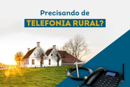Precisando de telefonia rural?
